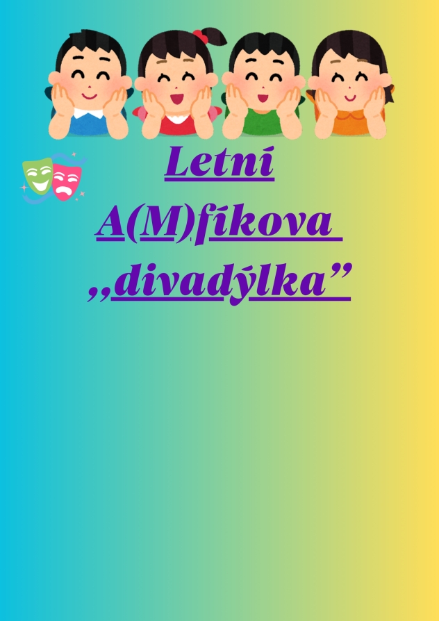 Letní A(M)fíkova ,, divadýlka&quot;