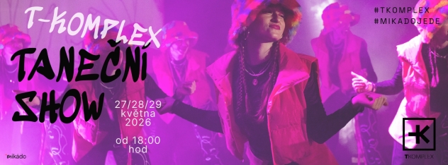 TANEČN&Iacute; SHOW tanečn&iacute; skupiny T-Komplex