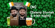 ZELEN&Yacute; ČTVRTEK &amp; IRISH NIGHT